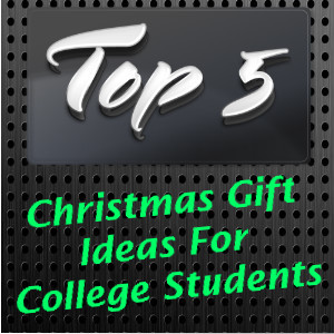 Christmas Gift Ideas For College Students